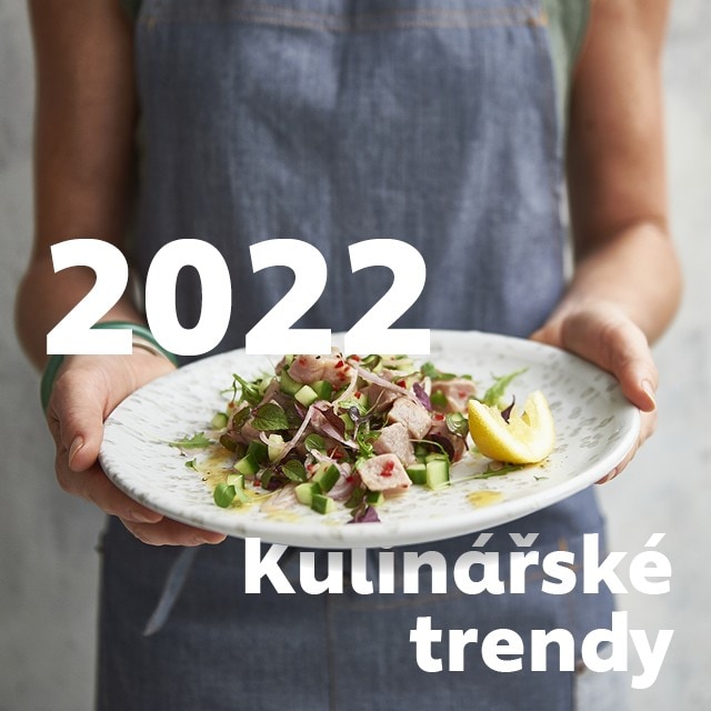 Kulinářské trendy na rok 2022 Kulinářské trendy na rok 2022